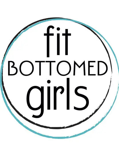 Fit Bottomed Girls